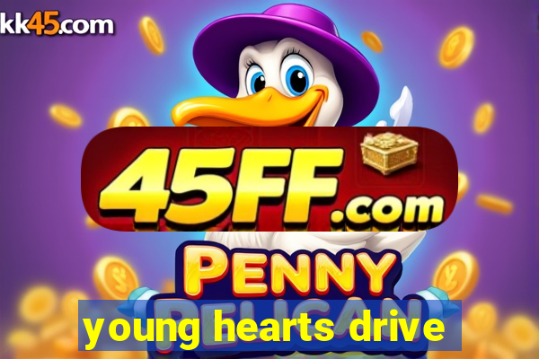 young hearts drive